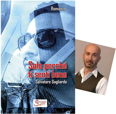 Solo perché ti senti bene è anche in ebook. Intervistiamo l'autore Salvatore Gagliarde
